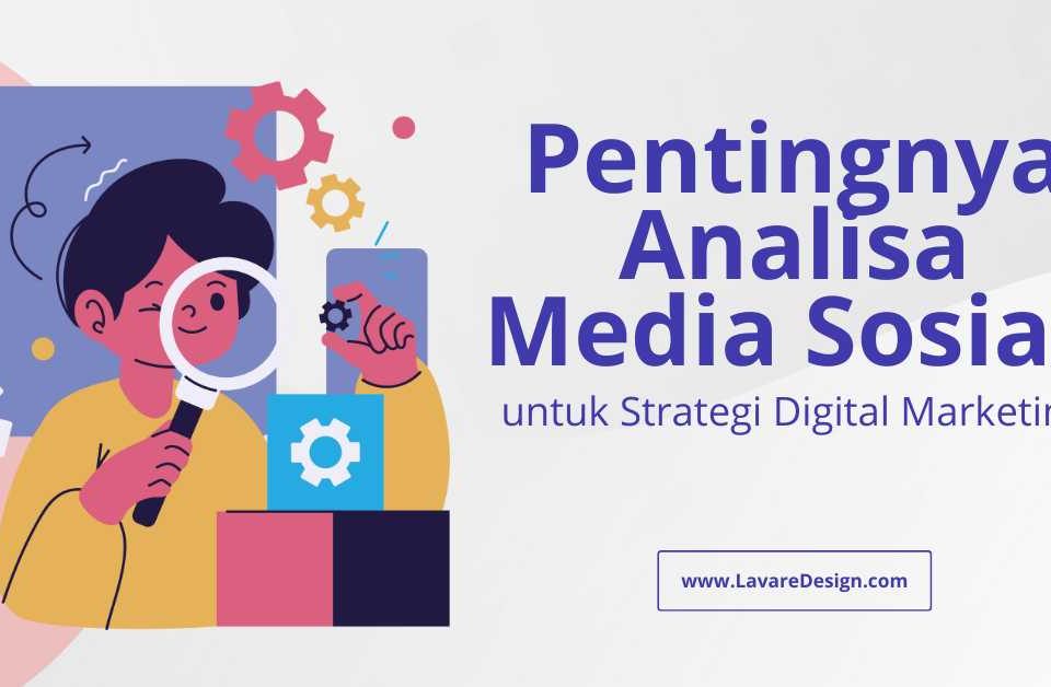Pentingnya Analisa Media Sosial untuk Strategi Digital Marketing
